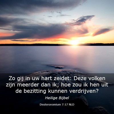 Picture 03 - Deuteronomium 7:17 NLD - Zo gij in uw hart zeidet: Deze volken zijn - Bible Verse Picture