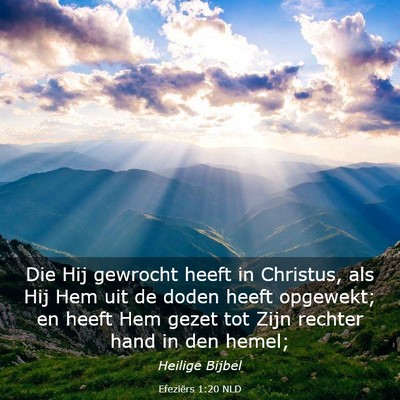 Picture 03 - Efeziërs 1:20 NLD - Die Hij gewrocht heeft in Christus, als Hij Hem - Bible Verse Picture