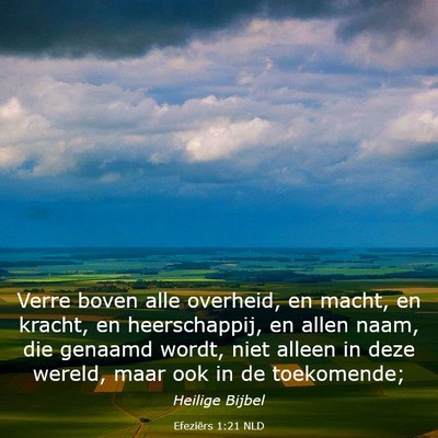 Picture 03 - Efeziërs 1:21 NLD - Verre boven alle overheid, en macht, en kracht, - Bible Verse Picture