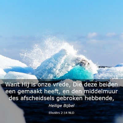 Picture 03 - Efeziërs 2:14 NLD - Want Hij is onze vrede, Die deze beiden een - Bible Verse Picture
