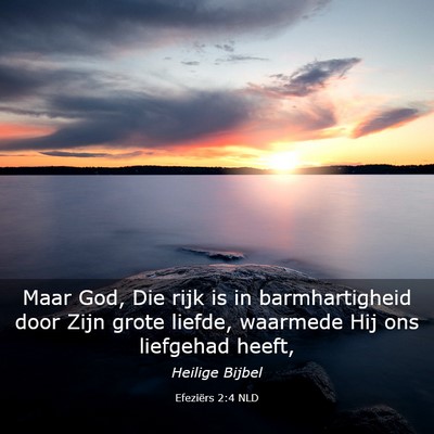 Picture 03 - Efeziërs 2:4 NLD - Maar God, Die rijk is in barmhartigheid door Zijn - Bible Verse Picture