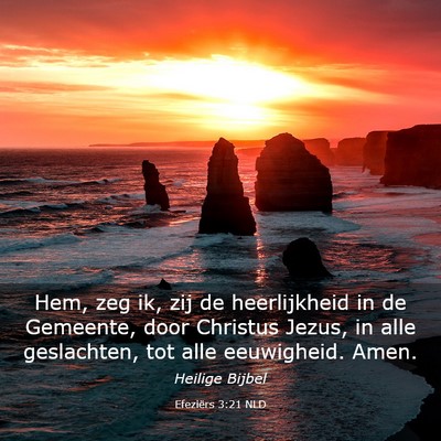 Picture 03 - Efeziërs 3:21 NLD - Hem, zeg ik, zij de heerlijkheid in de Gemeente, - Bible Verse Picture