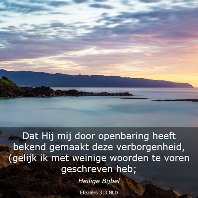 Picture 03 - Efeziërs 3:3 NLD - Dat Hij mij door openbaring heeft bekend gemaakt - Bible Verse Picture