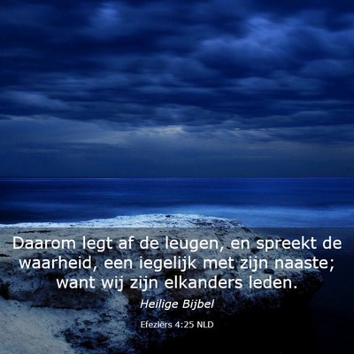 Picture 03 - Efeziërs 4:25 NLD - Daarom legt af de leugen, en spreekt de waarheid, - Bible Verse Picture