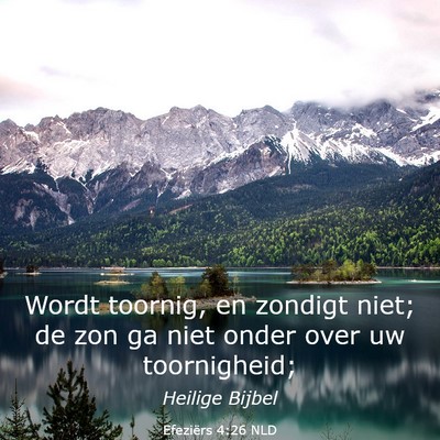 Picture 03 - Efeziërs 4:26 NLD - Wordt toornig, en zondigt niet; de zon ga niet - Bible Verse Picture