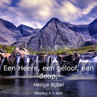 Picture 03 - Efeziërs 4:5 NLD - Een Heere, een geloof, een - Bible Verse Picture
