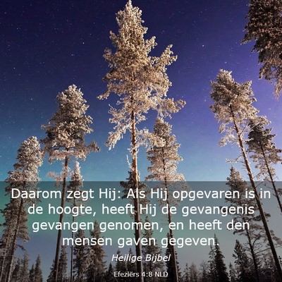 Picture 03 - Efeziërs 4:8 NLD - Daarom zegt Hij: Als Hij opgevaren is in de - Bible Verse Picture
