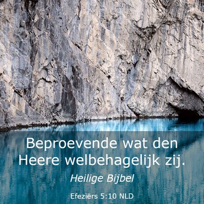 Picture 03 - Efeziërs 5:10 NLD - Beproevende wat den Heere welbehagelijk - Bible Verse Picture