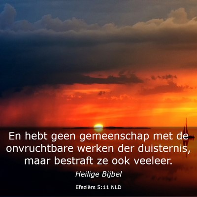 Picture 03 - Efeziërs 5:11 NLD - En hebt geen gemeenschap met de onvruchtbare - Bible Verse Picture