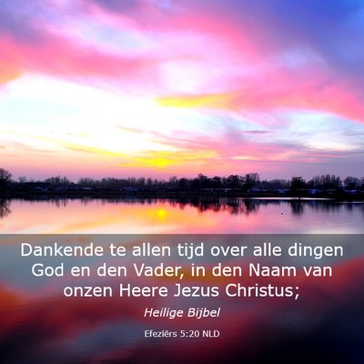Picture 03 - Efeziërs 5:20 NLD - Dankende te allen tijd over alle dingen God en - Bible Verse Picture
