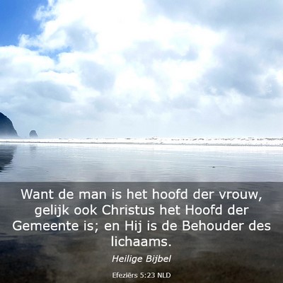 Picture 03 - Efeziërs 5:23 NLD - Want de man is het hoofd der vrouw, gelijk ook - Bible Verse Picture