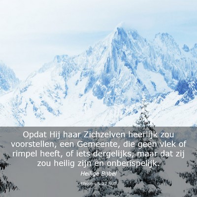 Picture 03 - Efeziërs 5:27 NLD - Opdat Hij haar Zichzelven heerlijk zou - Bible Verse Picture