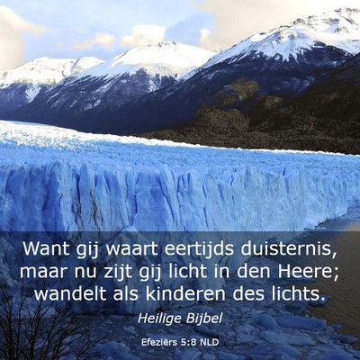 Picture 03 - Efeziërs 5:8 NLD - Want gij waart eertijds duisternis, maar nu zijt - Bible Verse Picture