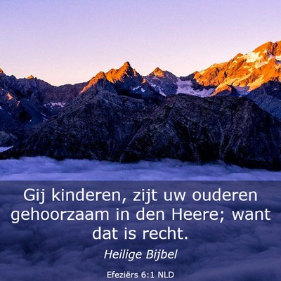 Picture 03 - Efeziërs 6:1 NLD - Gij kinderen, zijt uw ouderen gehoorzaam in den - Bible Verse Picture