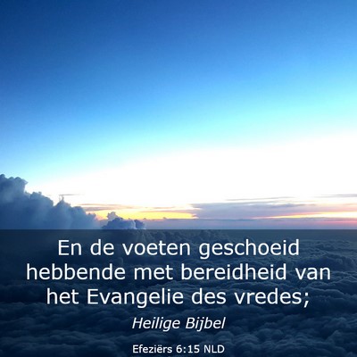 Picture 03 - Efeziërs 6:15 NLD - En de voeten geschoeid hebbende met bereidheid - Bible Verse Picture