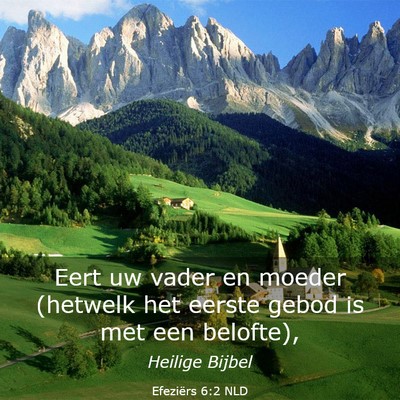 Picture 03 - Efeziërs 6:2 NLD - Eert uw vader en moeder (hetwelk het eerste gebod - Bible Verse Picture