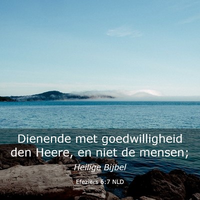 Picture 03 - Efeziërs 6:7 NLD - Dienende met goedwilligheid den Heere, en niet de - Bible Verse Picture