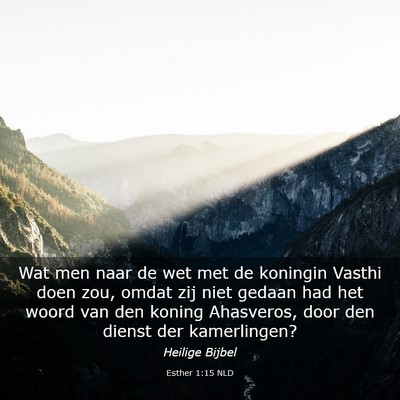 Picture 03 - Esther 1:15 NLD - Wat men naar de wet met de koningin Vasthi doen - Bible Verse Picture
