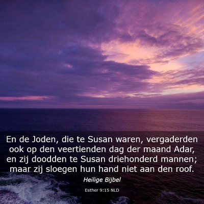 Picture 03 - Esther 9:15 NLD - En de Joden, die te Susan waren, vergaderden ook - Bible Verse Picture