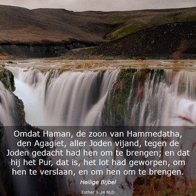 Picture 03 - Esther 9:24 NLD - Omdat Haman, de zoon van Hammedatha, den Agagiet, - Bible Verse Picture