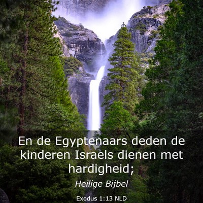 Picture 03 - Exodus 1:13 NLD - En de Egyptenaars deden de kinderen Israels - Bible Verse Picture
