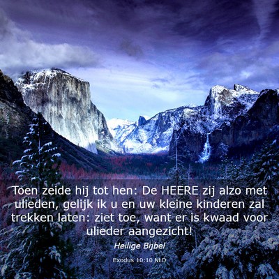 Picture 03 - Exodus 10:10 NLD - Toen zeide hij tot hen: De HEERE zij alzo met - Bible Verse Picture