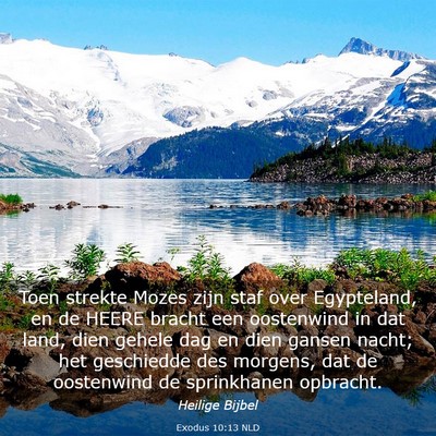 Picture 03 - Exodus 10:13 NLD - Toen strekte Mozes zijn staf over Egypteland, en - Bible Verse Picture
