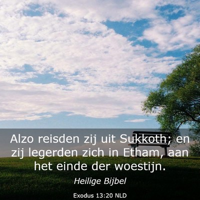 Picture 03 - Exodus 13:20 NLD - Alzo reisden zij uit Sukkoth; en zij legerden - Bible Verse Picture
