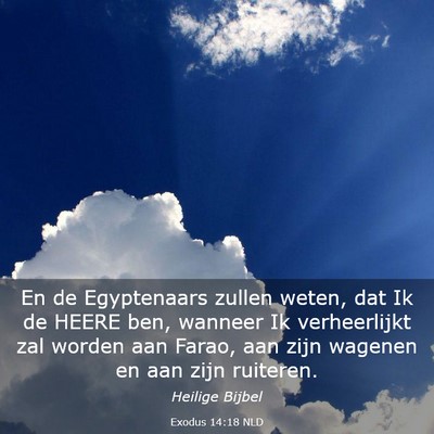 Picture 03 - Exodus 14:18 NLD - En de Egyptenaars zullen weten, dat Ik de HEERE - Bible Verse Picture