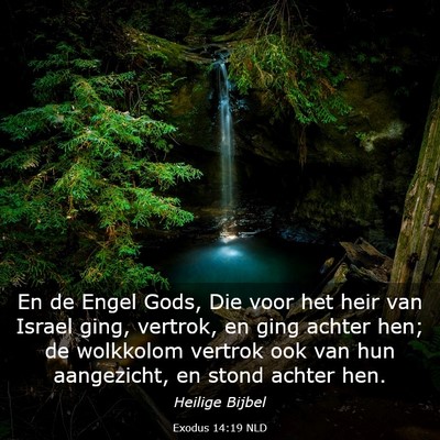 Picture 03 - Exodus 14:19 NLD - En de Engel Gods, Die voor het heir van Israel - Bible Verse Picture