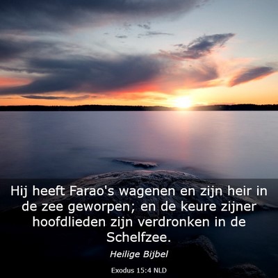Picture 03 - Exodus 15:4 NLD - Hij heeft Farao's wagenen en zijn heir in de zee - Bible Verse Picture