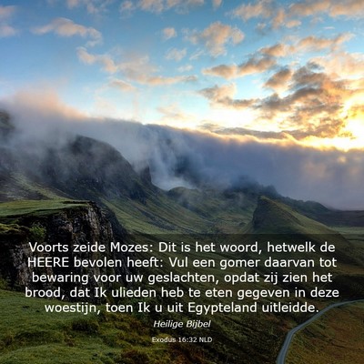Picture 03 - Exodus 16:32 NLD - Voorts zeide Mozes: Dit is het woord, hetwelk de - Bible Verse Picture