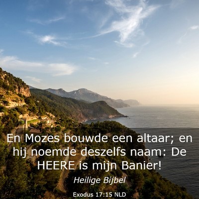 Picture 03 - Exodus 17:15 NLD - En Mozes bouwde een altaar; en hij noemde - Bible Verse Picture