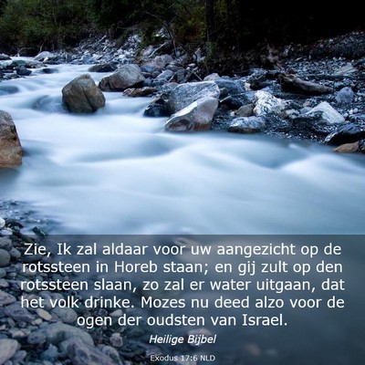 Picture 03 - Exodus 17:6 NLD - Zie, Ik zal aldaar voor uw aangezicht op de - Bible Verse Picture