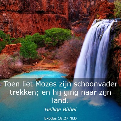 Picture 03 - Exodus 18:27 NLD - Toen liet Mozes zijn schoonvader trekken; en hij - Bible Verse Picture