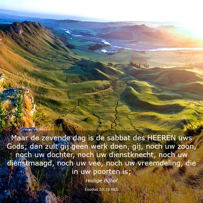 Picture 03 - Exodus 20:10 NLD - Maar de zevende dag is de sabbat des HEEREN uws - Bible Verse Picture