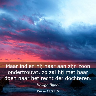 Picture 03 - Exodus 21:9 NLD - Maar indien hij haar aan zijn zoon ondertrouwt, - Bible Verse Picture