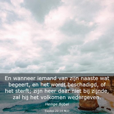 Picture 03 - Exodus 22:14 NLD - En wanneer iemand van zijn naaste wat begeert, en - Bible Verse Picture