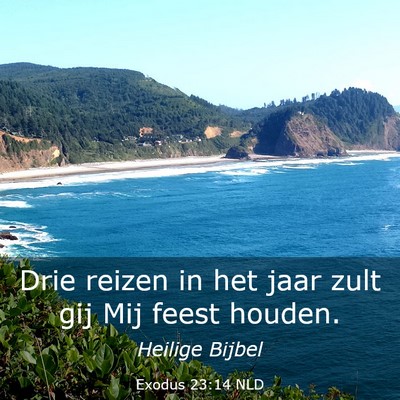 Picture 03 - Exodus 23:14 NLD - Drie reizen in het jaar zult gij Mij feest - Bible Verse Picture