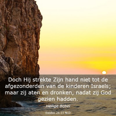 Picture 03 - Exodus 24:11 NLD - Doch Hij strekte Zijn hand niet tot de - Bible Verse Picture