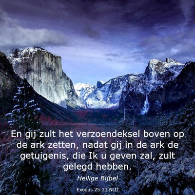 Picture 03 - Exodus 25:21 NLD - En gij zult het verzoendeksel boven op de ark - Bible Verse Picture