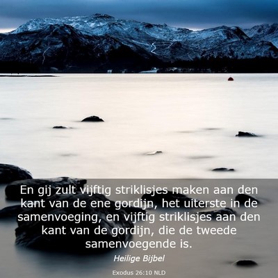 Picture 03 - Exodus 26:10 NLD - En gij zult vijftig striklisjes maken aan den - Bible Verse Picture