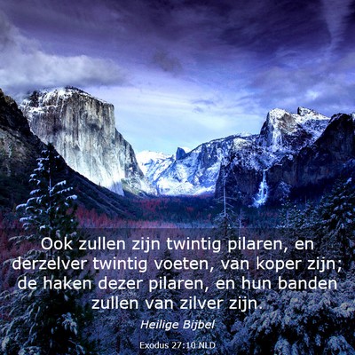 Picture 03 - Exodus 27:10 NLD - Ook zullen zijn twintig pilaren, en derzelver - Bible Verse Picture