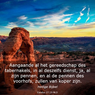 Picture 03 - Exodus 27:19 NLD - Aangaande al het gereedschap des tabernakels, in - Bible Verse Picture