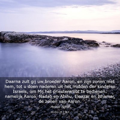 Picture 03 - Exodus 28:1 NLD - Daarna zult gij uw broeder Aaron, en zijn zonen - Bible Verse Picture