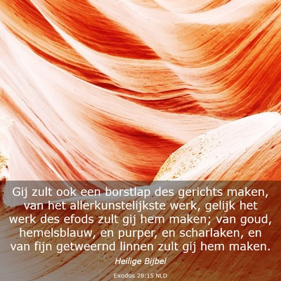 Picture 03 - Exodus 28:15 NLD - Gij zult ook een borstlap des gerichts maken, van - Bible Verse Picture