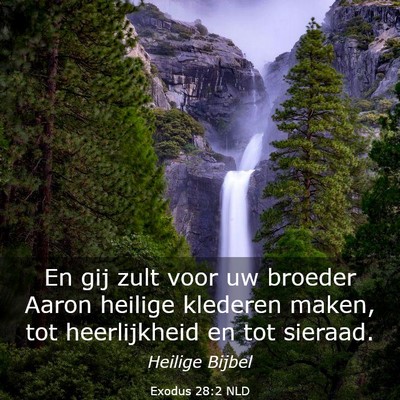 Picture 03 - Exodus 28:2 NLD - En gij zult voor uw broeder Aaron heilige - Bible Verse Picture