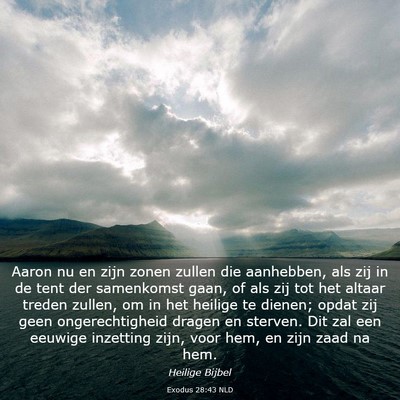 Picture 03 - Exodus 28:43 NLD - Aaron nu en zijn zonen zullen die aanhebben, als - Bible Verse Picture