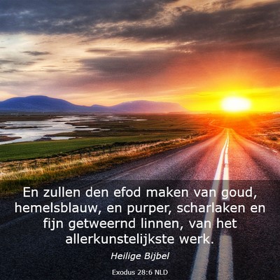 Picture 03 - Exodus 28:6 NLD - En zullen den efod maken van goud, hemelsblauw, - Bible Verse Picture