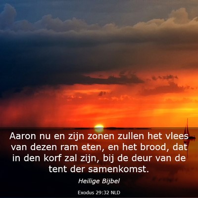 Picture 03 - Exodus 29:32 NLD - Aaron nu en zijn zonen zullen het vlees van dezen - Bible Verse Picture